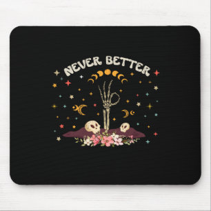 Never Better Floral Halloween Skeleton Funny Skull Mouse Pad