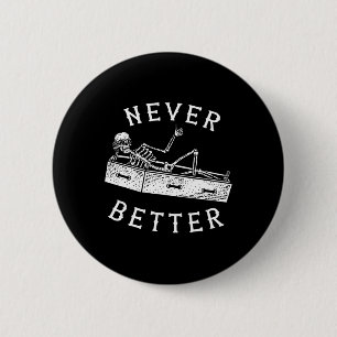 Never Better Fun Skeleton Halloween Costume Men Wo 6 Cm Round Badge