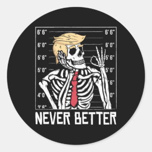 Never Better Funny Skeleton Mugshot America Hallow Classic Round Sticker