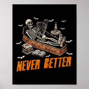 Never Better Funny Skeleton Reading Book In Coffin Poster