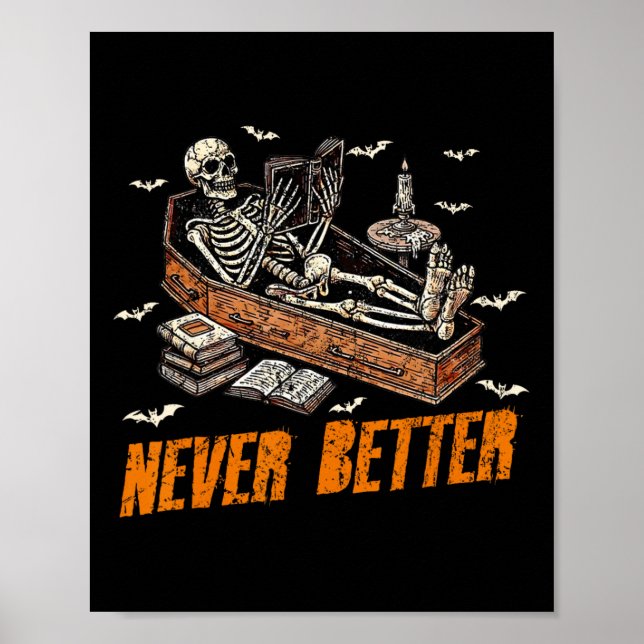 Never Better Funny Skeleton Reading Book In Coffin Poster (Front)
