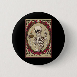 Never Better Funny Skull Halloween For Men 6 Cm Round Badge