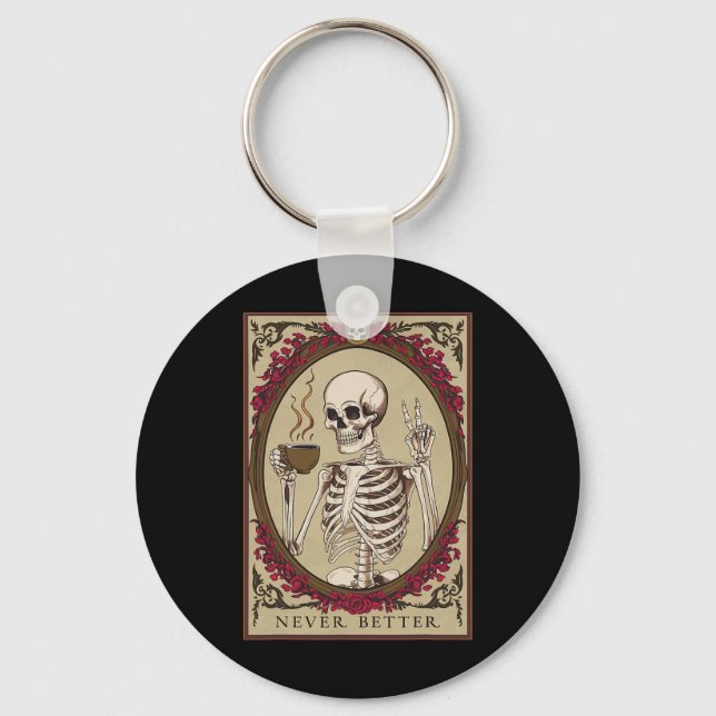 Never Better Funny Skull Halloween For Men  Key Ring (Front)