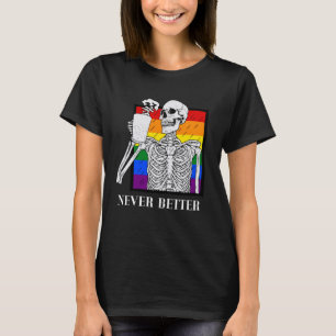 Never Better Halloween LGBT Gay Pride Skeleton Cof T-Shirt