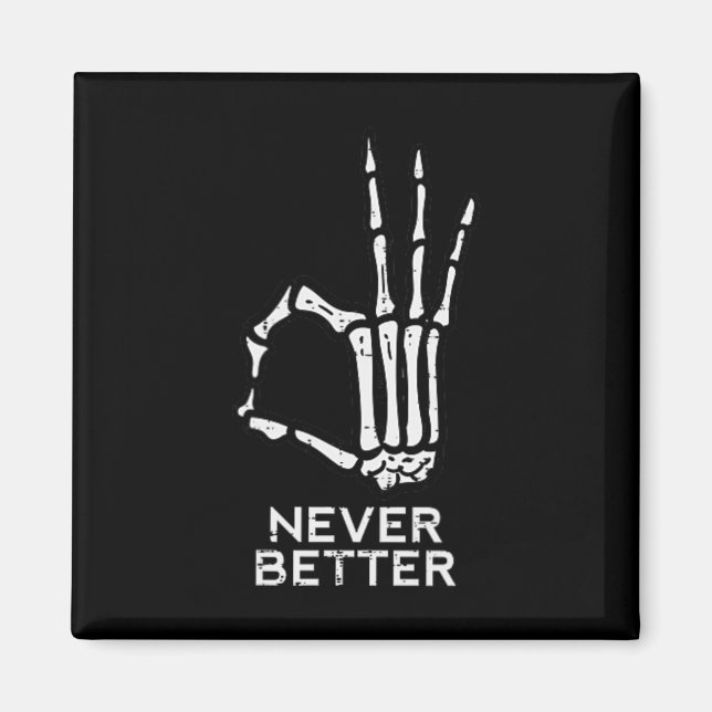 Never Better Ok Sign Skeleton Hand Fun Halloween M Magnet (Front)