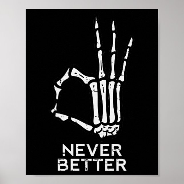 Never Better OK Sign Skeleton Hand Funny Halloween (Front)