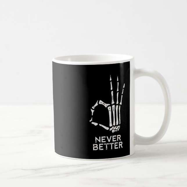 Never Better OK Sign Skeleton Hand Funny Halloween Coffee Mug (Right)