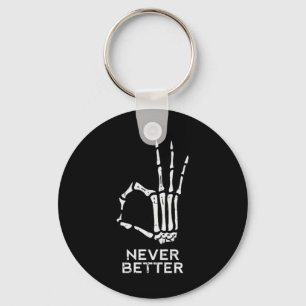 Never Better OK Sign Skeleton Hand Funny Halloween Key Ring