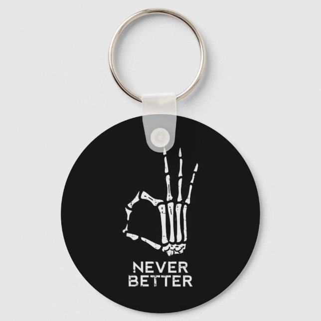 Never Better OK Sign Skeleton Hand Funny Halloween Key Ring (Front)