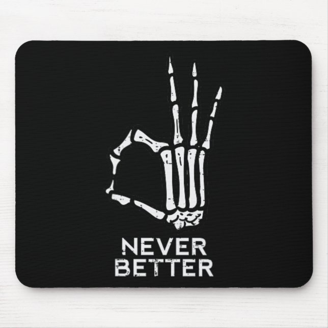 Never Better OK Sign Skeleton Hand Funny Halloween Mouse Pad (Front)