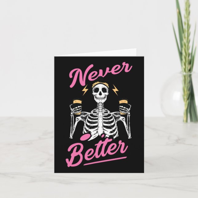 Never Better Skeleton Coffee Funny Skull Halloween Card (Front)