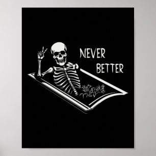 Never Better Skeleton Coffin Fine Hand Sign Hallow