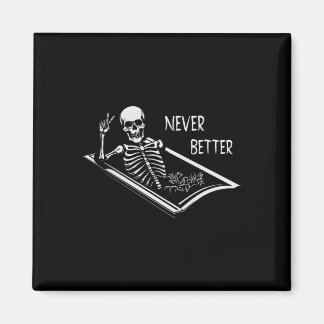 Never Better Skeleton Coffin Fine Hand Sign Hallow Magnet