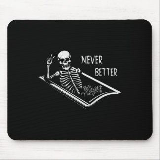 Never Better Skeleton Coffin Fine Hand Sign Hallow Mouse Pad