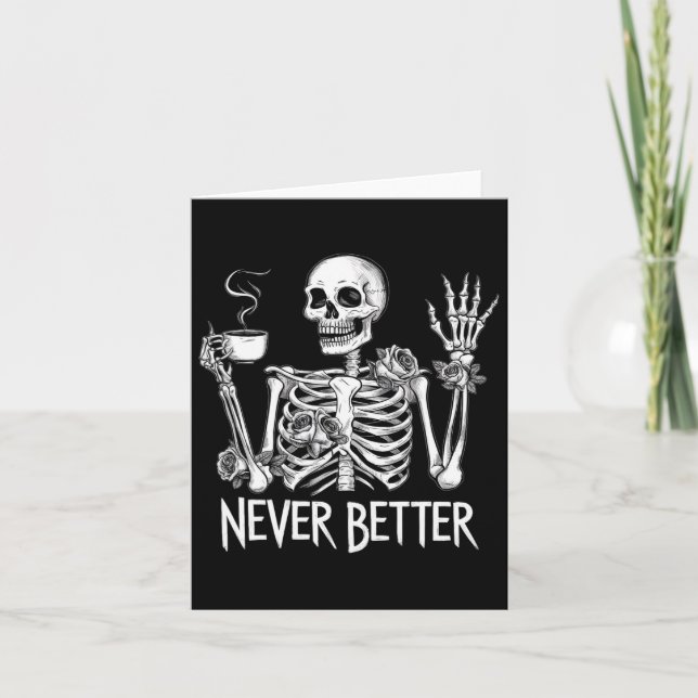 Never Better Skeleton Drinking Coffee Halloween Co Card (Front)