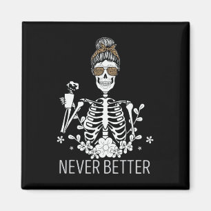 Never Better Skeleton Drinking Coffee Halloween Co Magnet