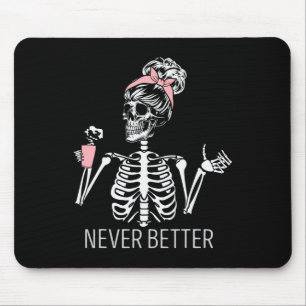 Never Better Skeleton Drinking Coffee Halloween Co Mouse Pad