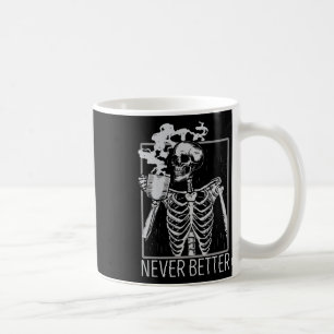 Never Better Skeleton Drinking Coffee Halloween Co Mug