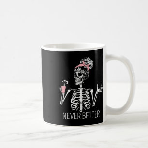 Never Better Skeleton Drinking Coffee Halloween Co Mug