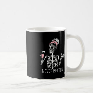 Never Better Skeleton Drinking Coffee Halloween Co Mug