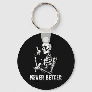 Never Better Skeleton Drinking Coffee Halloween Pa Key Ring
