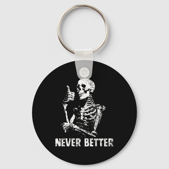 Never Better Skeleton Drinking Coffee Halloween Pa Key Ring (Front)