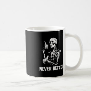 Never Better Skeleton Drinking Coffee Halloween Pa Mug