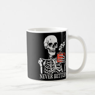 Never Better Skeleton Drinking Coffee Halloween Pa Mug