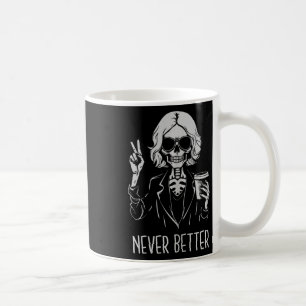 Never Better Skeleton Drinking Cup Coffee Hallowee