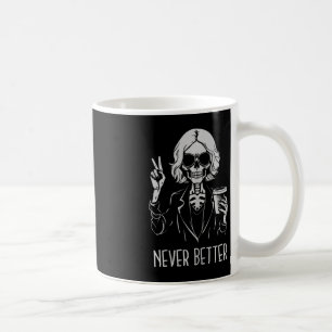 Never Better Skeleton Drinking Cup Coffee Hallowee