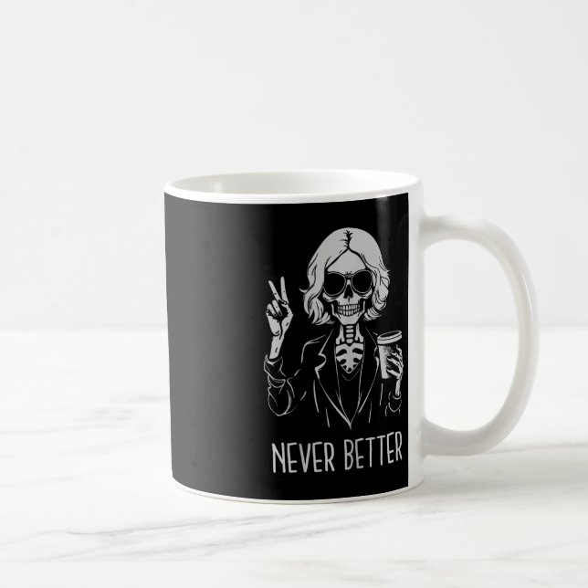 Never Better Skeleton Drinking Cup Coffee Hallowee (Right)