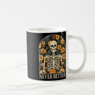 Never Better Skeleton Floral Funny Skull Halloween Coffee Mug