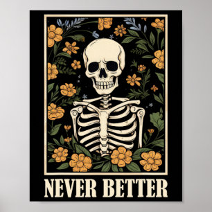 Never Better Skeleton Floral Funny Skull Halloween Poster