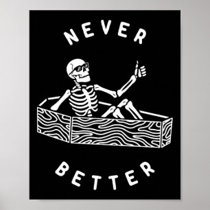 Never Better Skeleton Fun Skull Halloween Poster