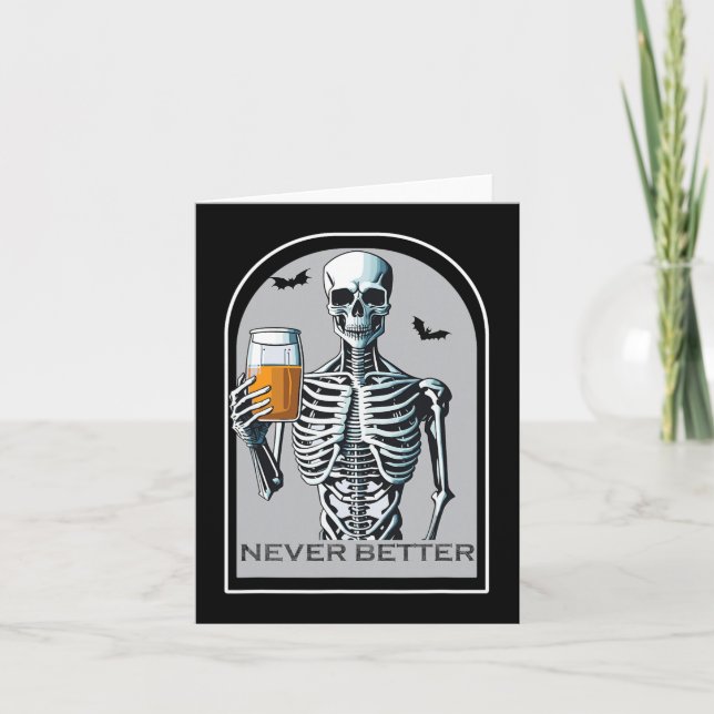 Never Better Skeleton Funny Skull Halloween  For W Card (Front)