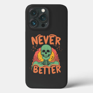 Never Better Skeleton Halloween iPhone 13 Pro Case