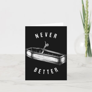 Never Better Skeleton in Coffin Funny Halloween Card