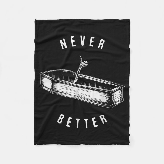 Never Better Skeleton in Coffin Funny Halloween Fleece Blanket (Front)