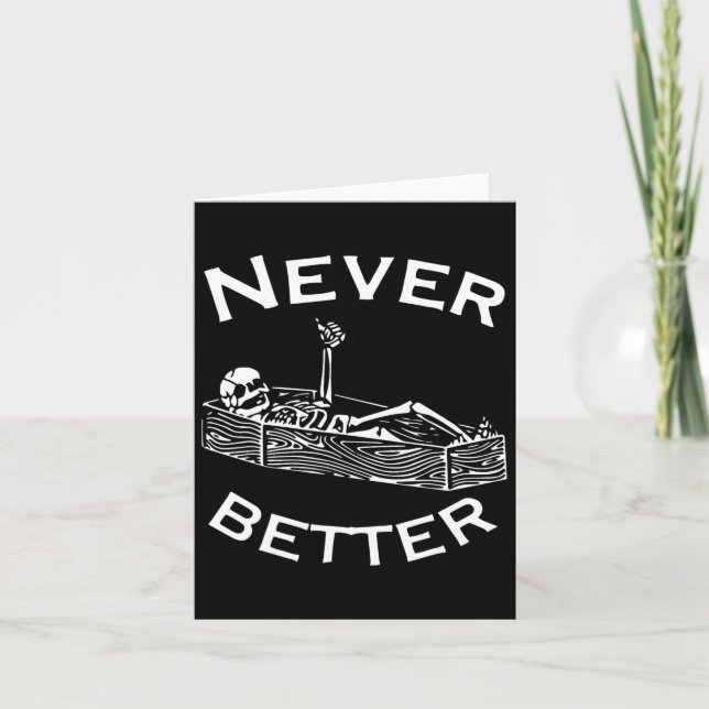 Never Better Skeleton Lazy Halloween Costume Fun S Card (Front)