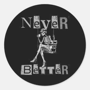 Never Better Skeleton Messy Bun Drinking Coffee Co Classic Round Sticker