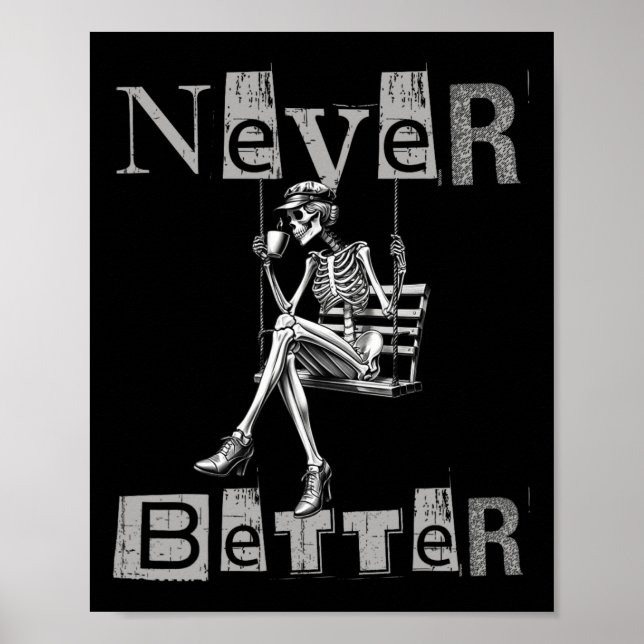 Never Better Skeleton Messy Bun Drinking Coffee Co Poster (Front)