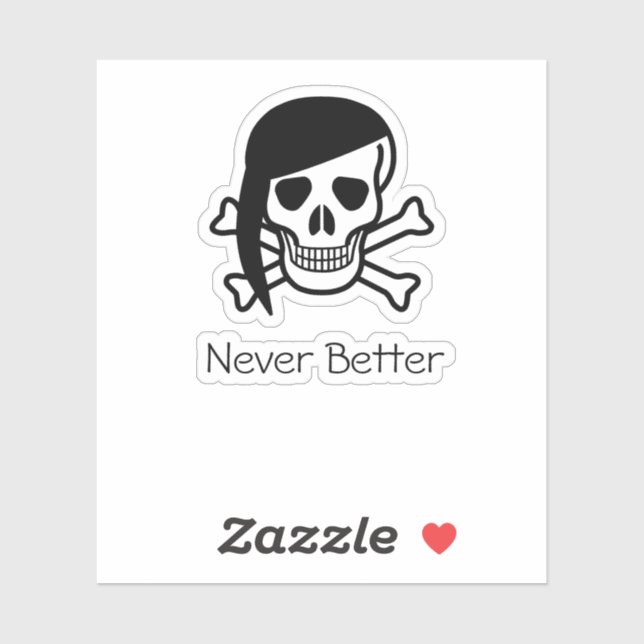 Never Better Skeleton Sticker, Funny Dead Inside  (Sheet)