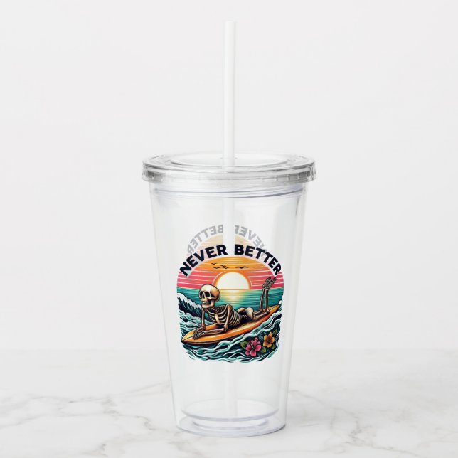 Never Better - Skeleton Surfing Sunset Wave Design Acrylic Tumbler (Front)