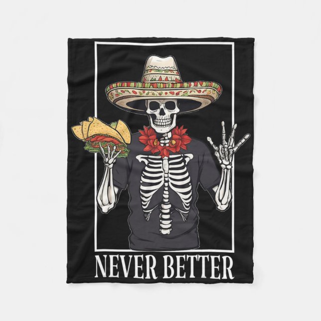 Never Better Skeleton Taco Halloween Party  Fleece Blanket (Front)