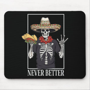 Never Better Skeleton Taco Halloween Party Mouse Pad
