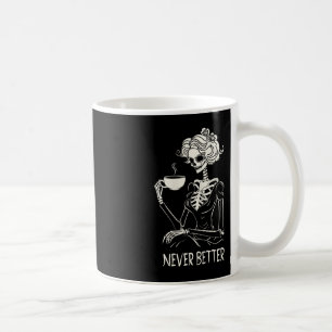 Never Better Skeleton Women Drinking Coffee Flower Mug