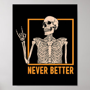 Never Better Skeleton Women Halloween Skeleton Roc Poster