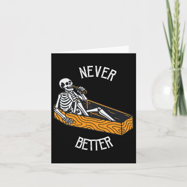 Never Better Skull Skeleton In The Coffin Hallowee Card (Front)
