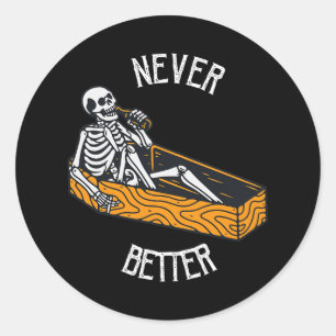 Never Better Skull Skeleton In The Coffin Hallowee Classic Round Sticker