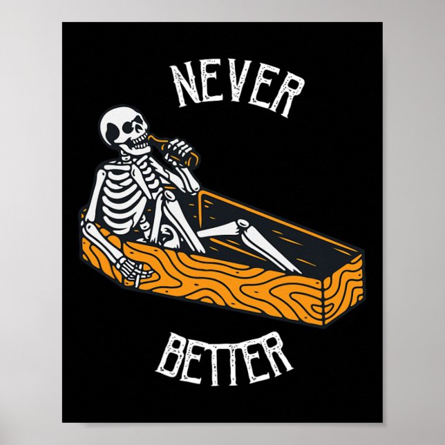 Never Better Skull Skeleton In The Coffin Hallowee Poster (Front)